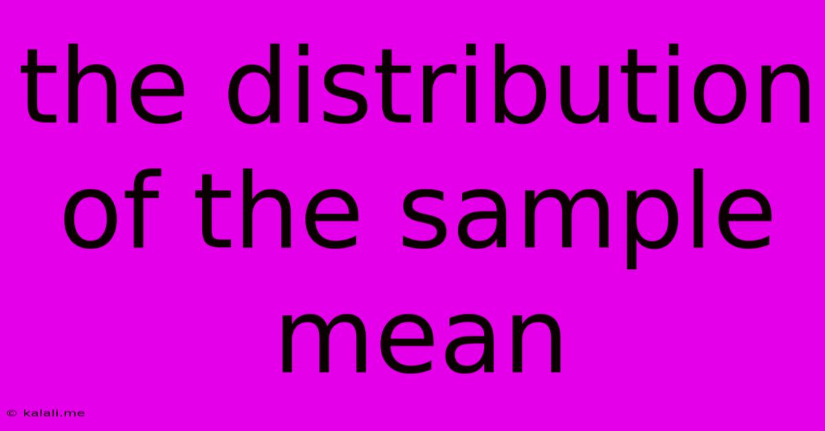 The Distribution Of The Sample Mean