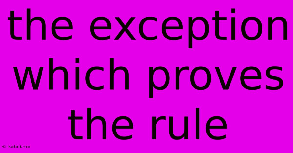 The Exception Which Proves The Rule