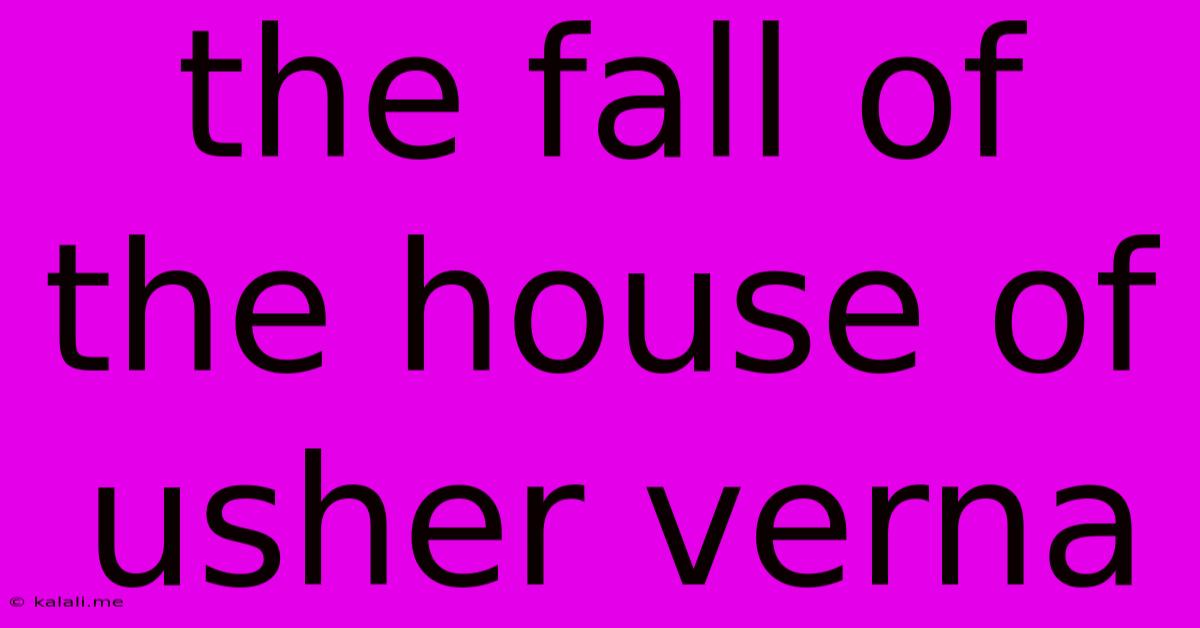 The Fall Of The House Of Usher Verna