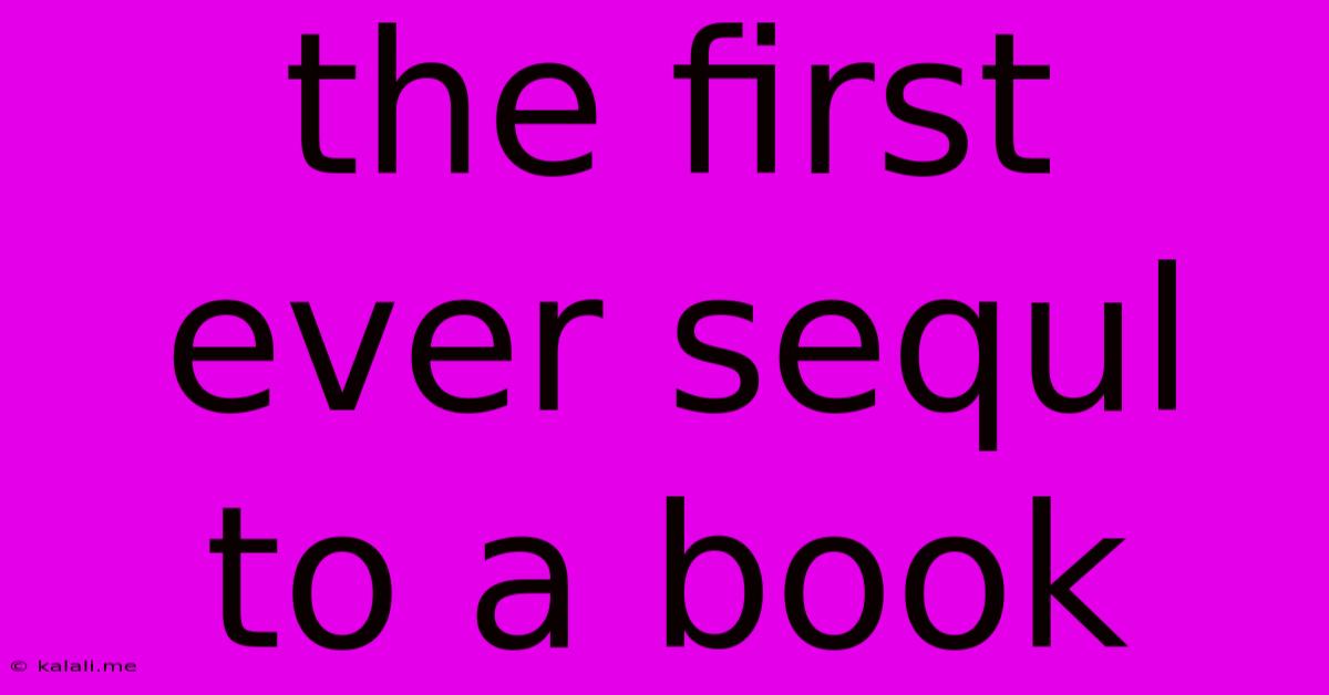 The First Ever Sequl To A Book
