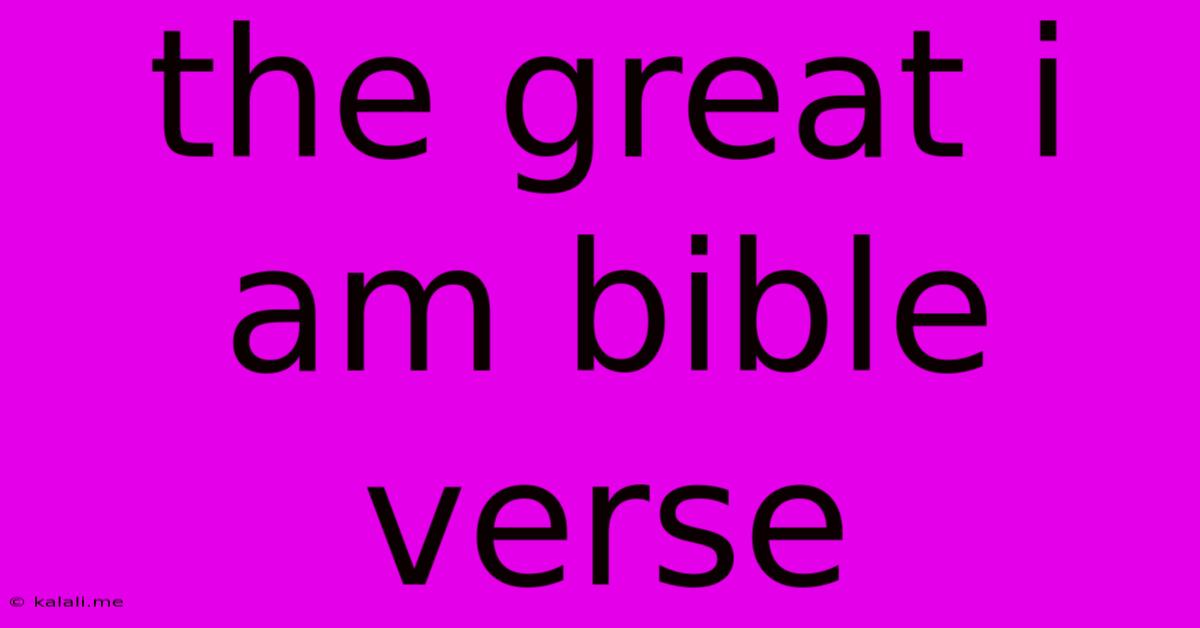The Great I Am Bible Verse