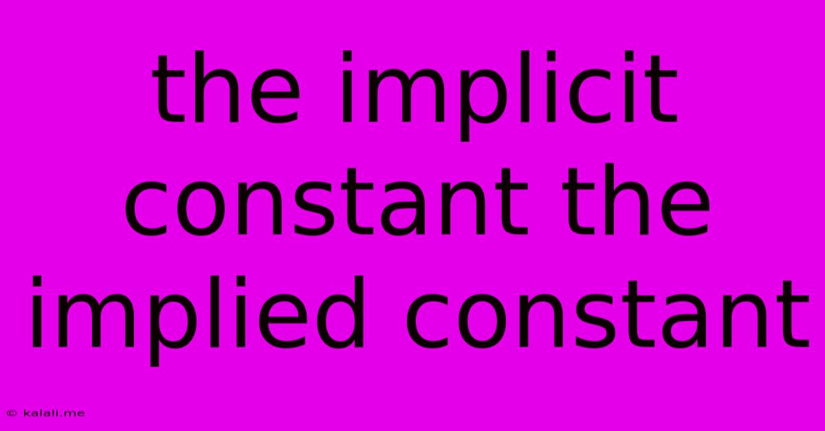 The Implicit Constant The Implied Constant