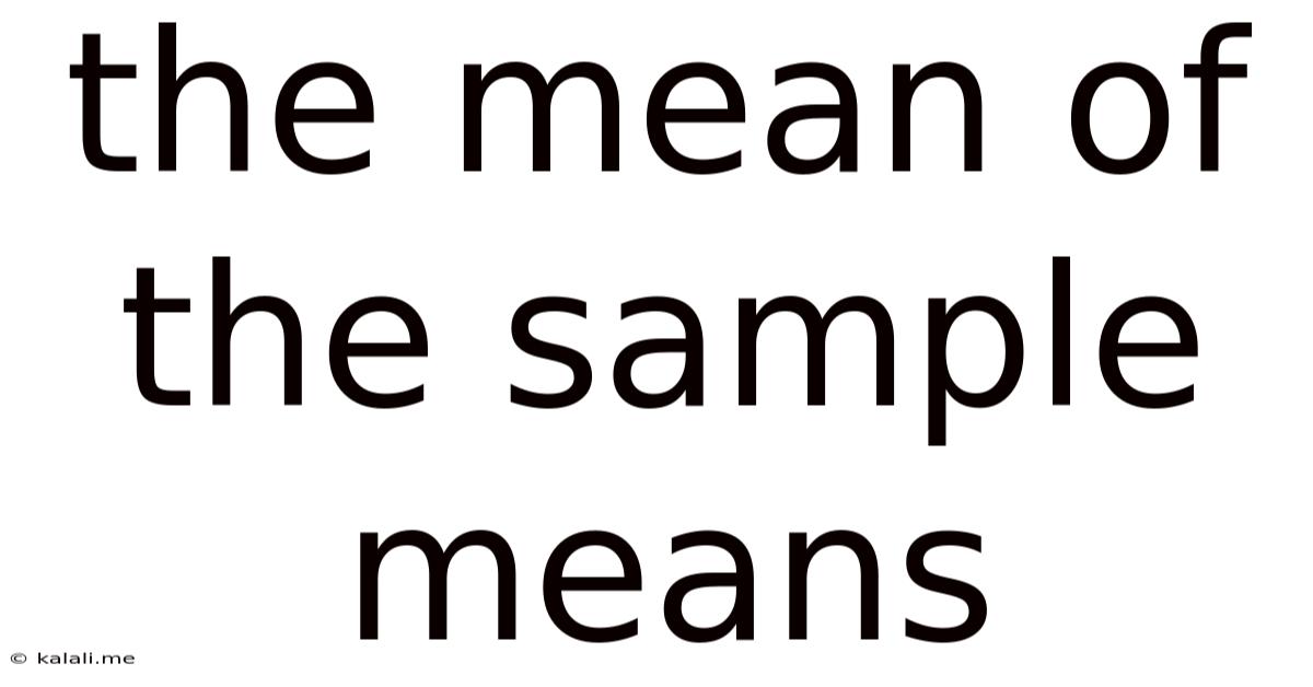 The Mean Of The Sample Means