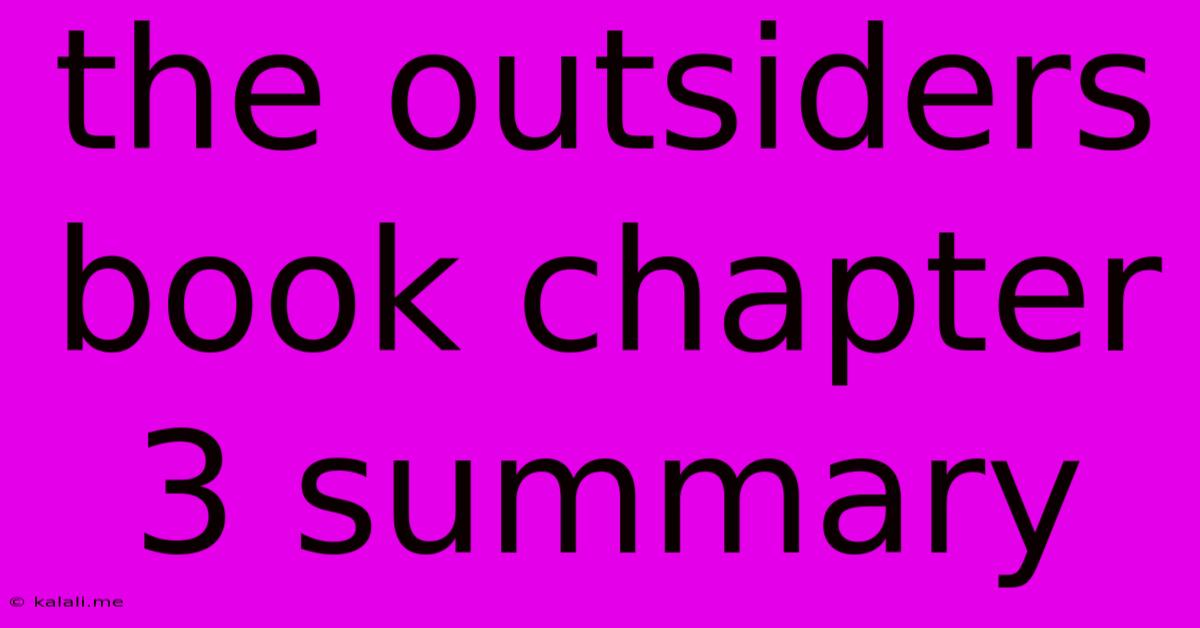 The Outsiders Book Chapter 3 Summary