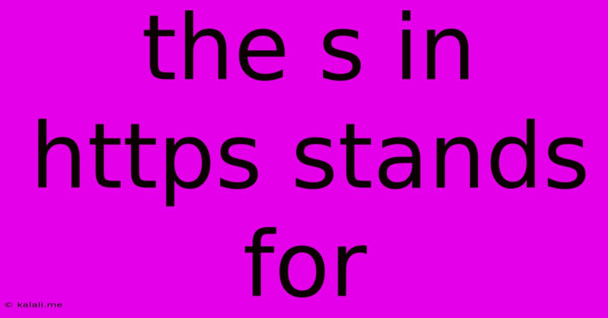 The S In Https Stands For