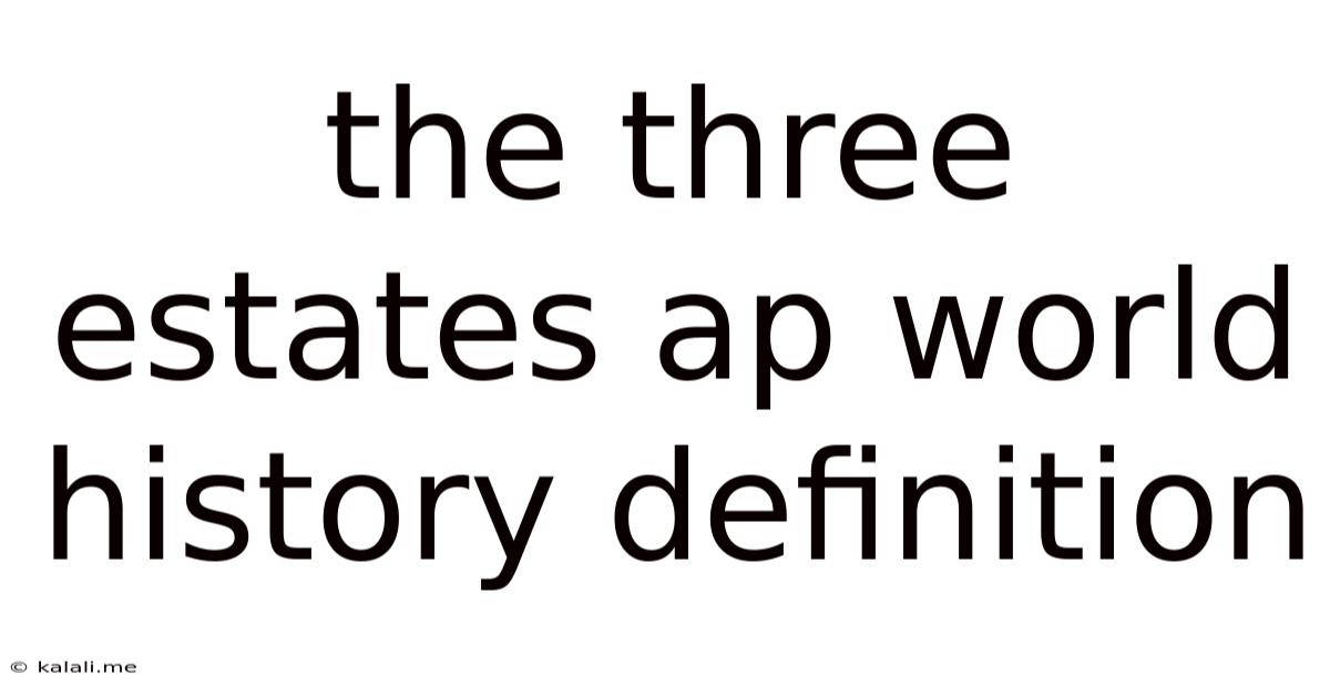 The Three Estates Ap World History Definition