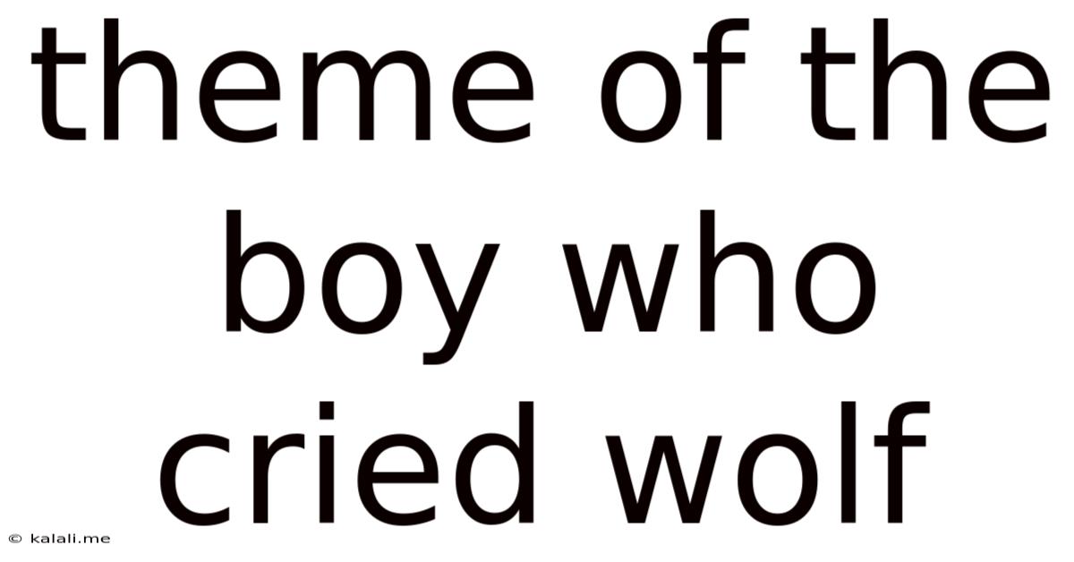 Theme Of The Boy Who Cried Wolf