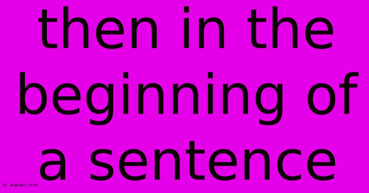 Then In The Beginning Of A Sentence