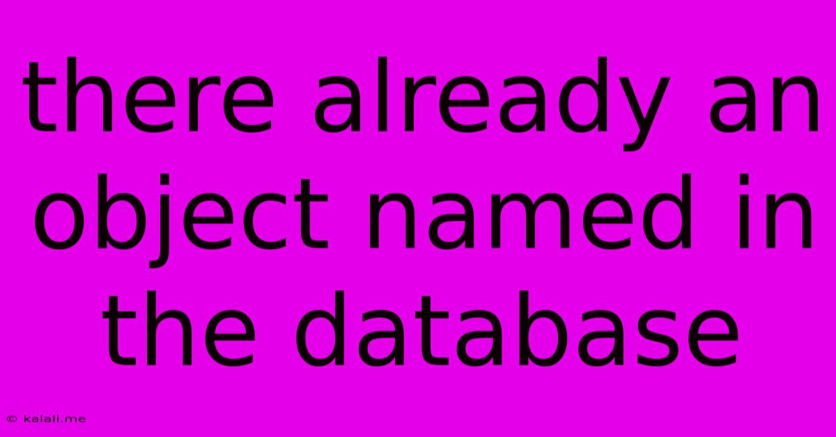 There Already An Object Named In The Database