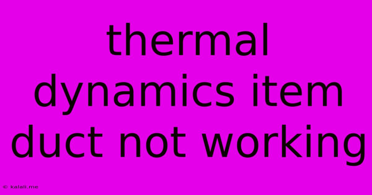 Thermal Dynamics Item Duct Not Working