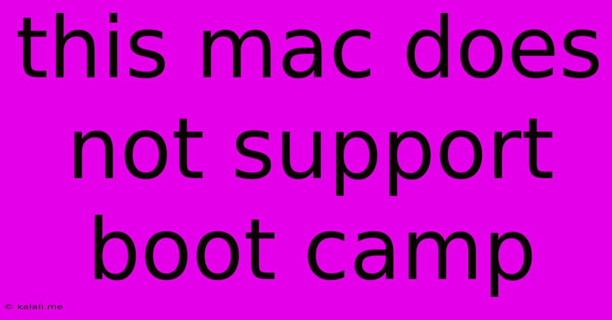 This Mac Does Not Support Boot Camp