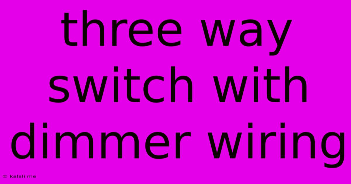 Three Way Switch With Dimmer Wiring