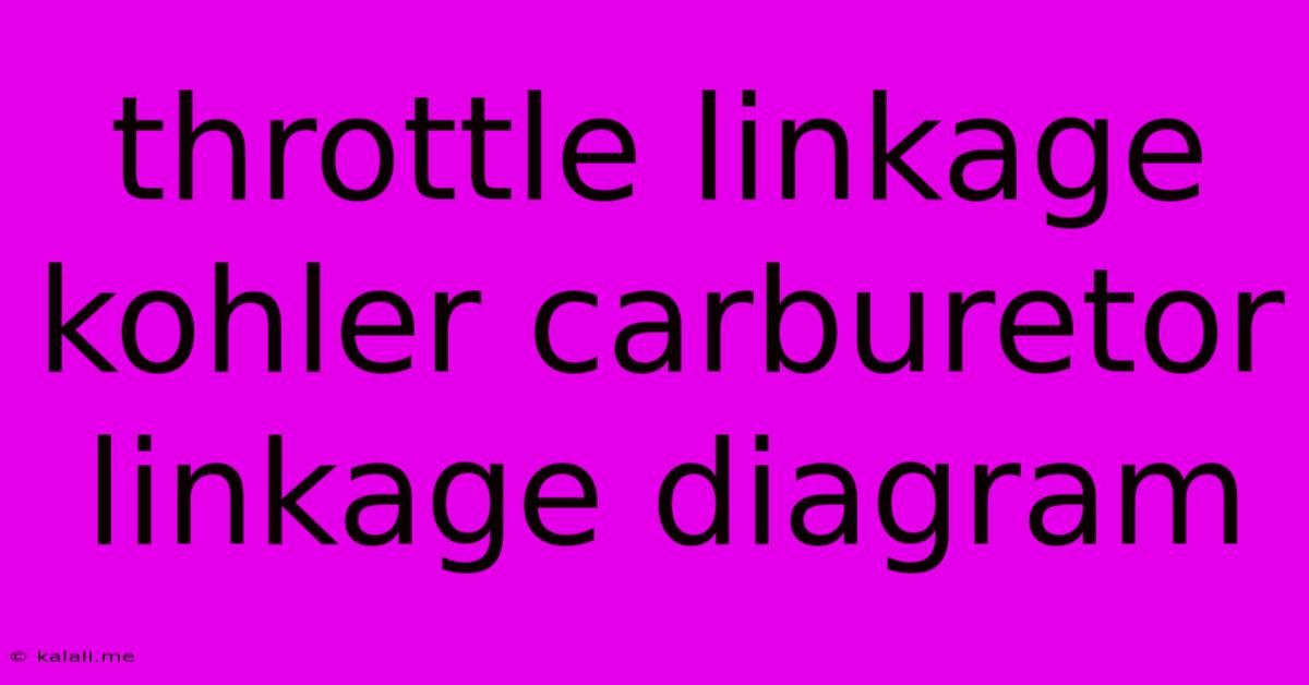 Throttle Linkage Kohler Carburetor Linkage Diagram
