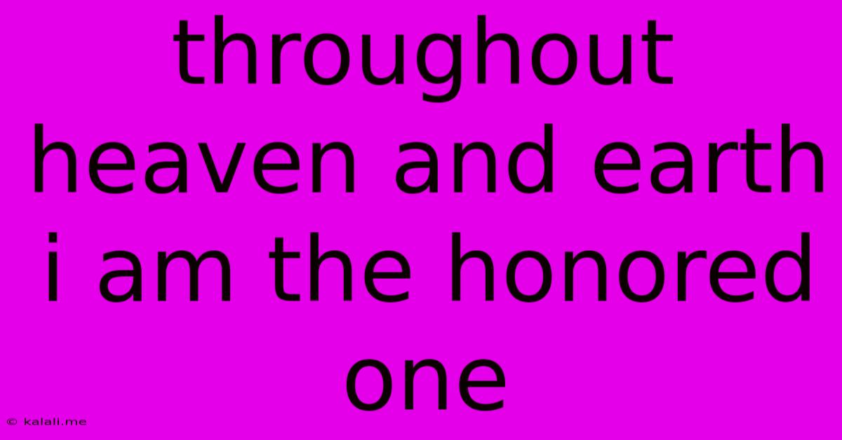 Throughout Heaven And Earth I Am The Honored One