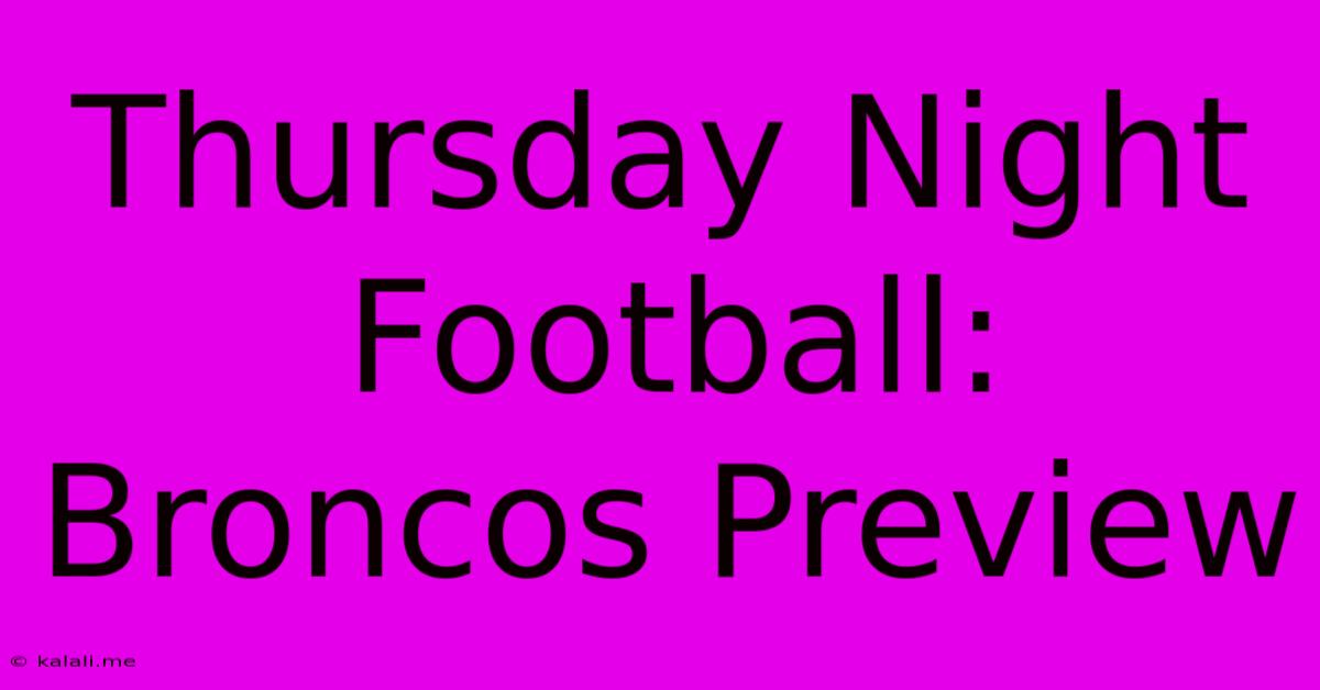 Thursday Night Football: Broncos Preview