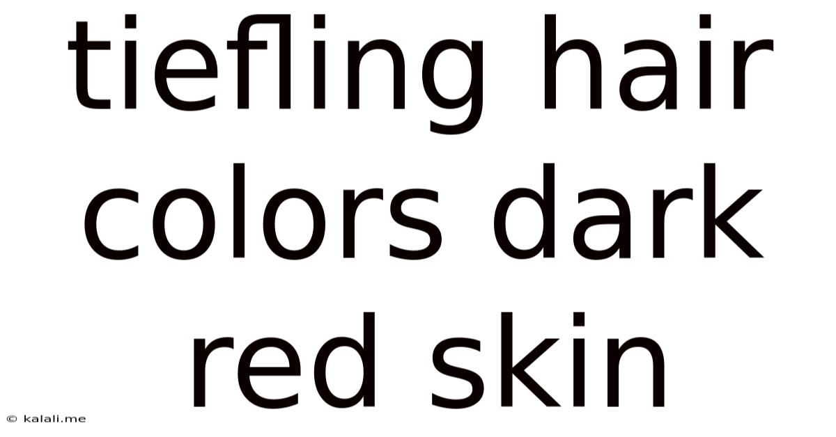 Tiefling Hair Colors Dark Red Skin