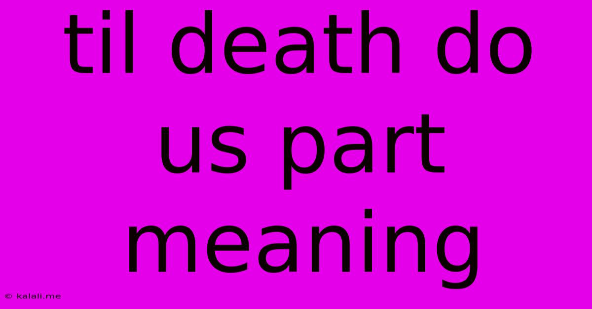 Til Death Do Us Part Meaning