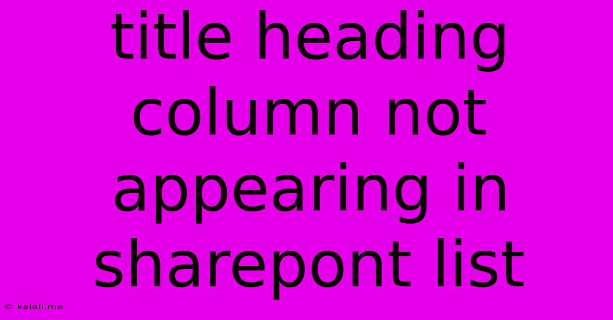 Title Heading Column Not Appearing In Sharepont List