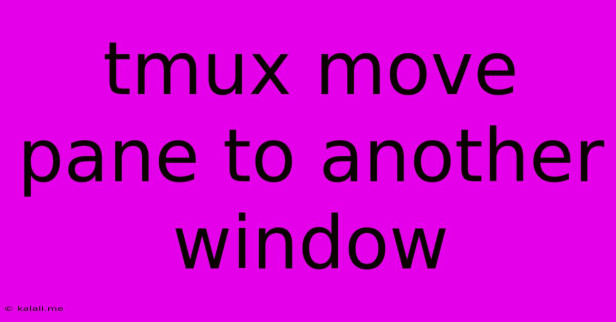 Tmux Move Pane To Another Window