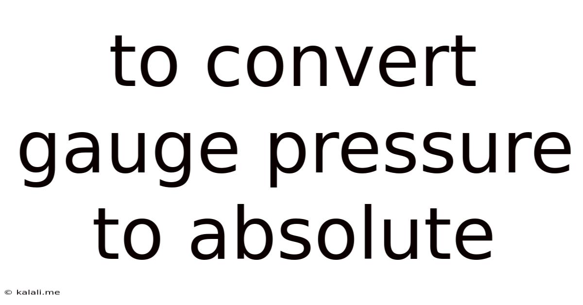 To Convert Gauge Pressure To Absolute