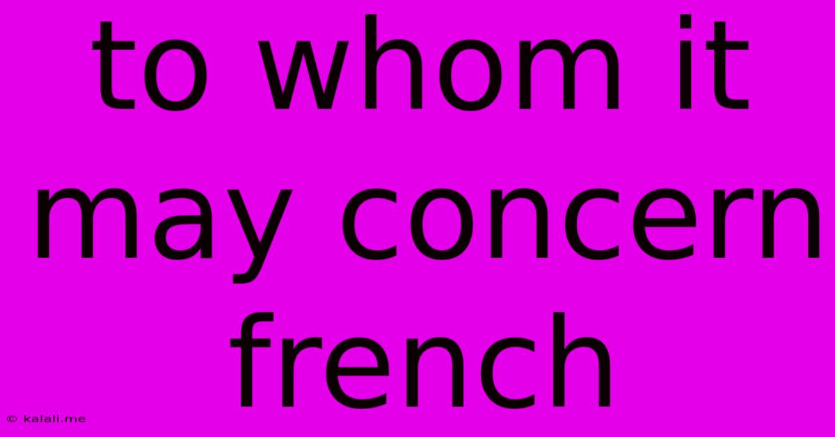 To Whom It May Concern French