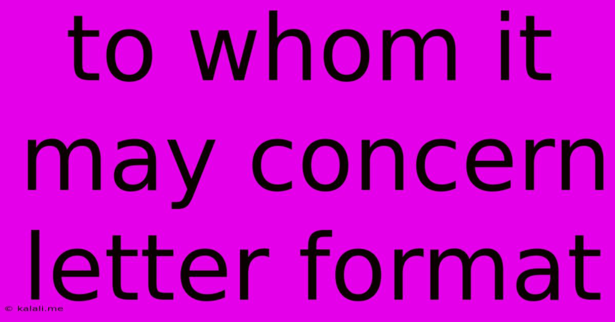 To Whom It May Concern Letter Format