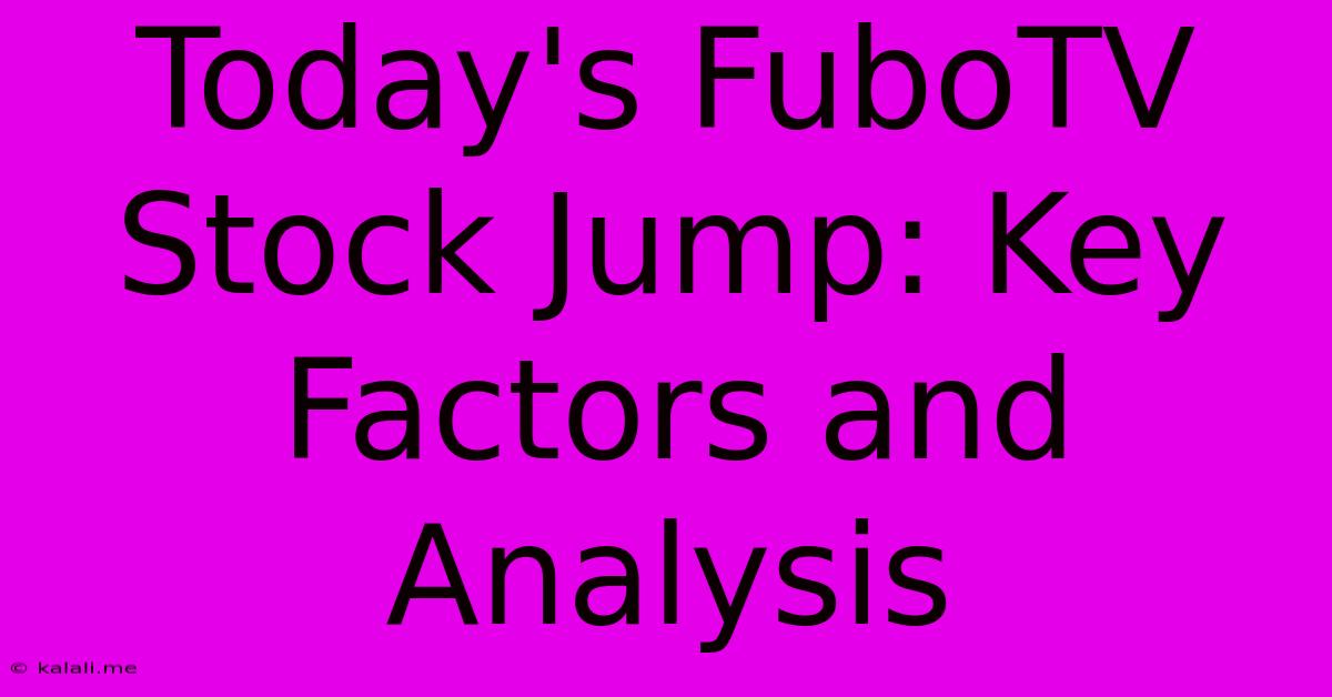 Today's FuboTV Stock Jump: Key Factors And Analysis