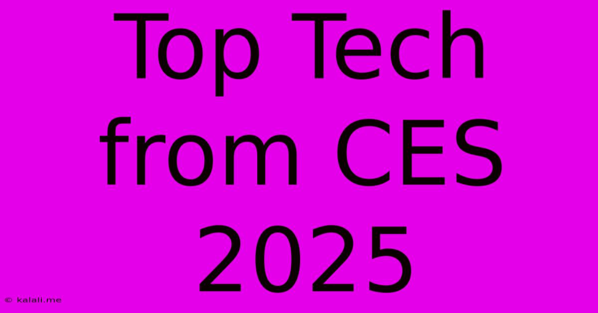 Top Tech From CES 2025