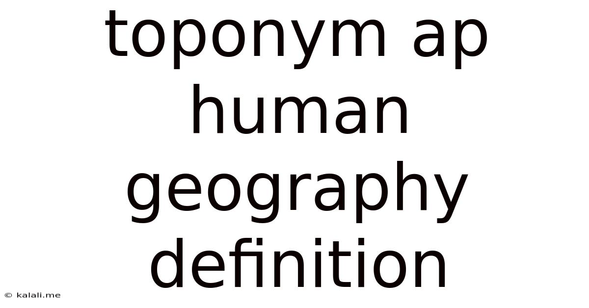 Toponym Ap Human Geography Definition