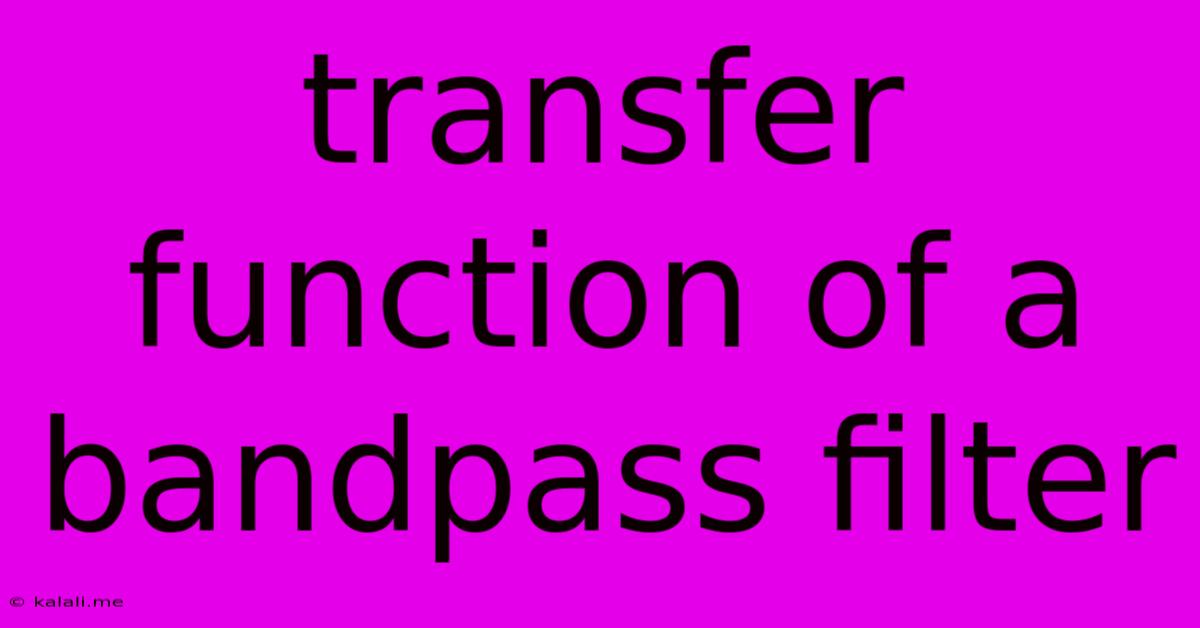 Transfer Function Of A Bandpass Filter