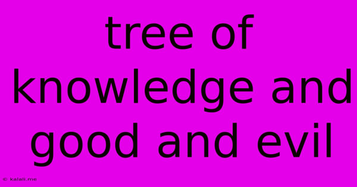 Tree Of Knowledge And Good And Evil