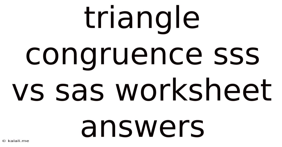 Triangle Congruence Sss Vs Sas Worksheet Answers