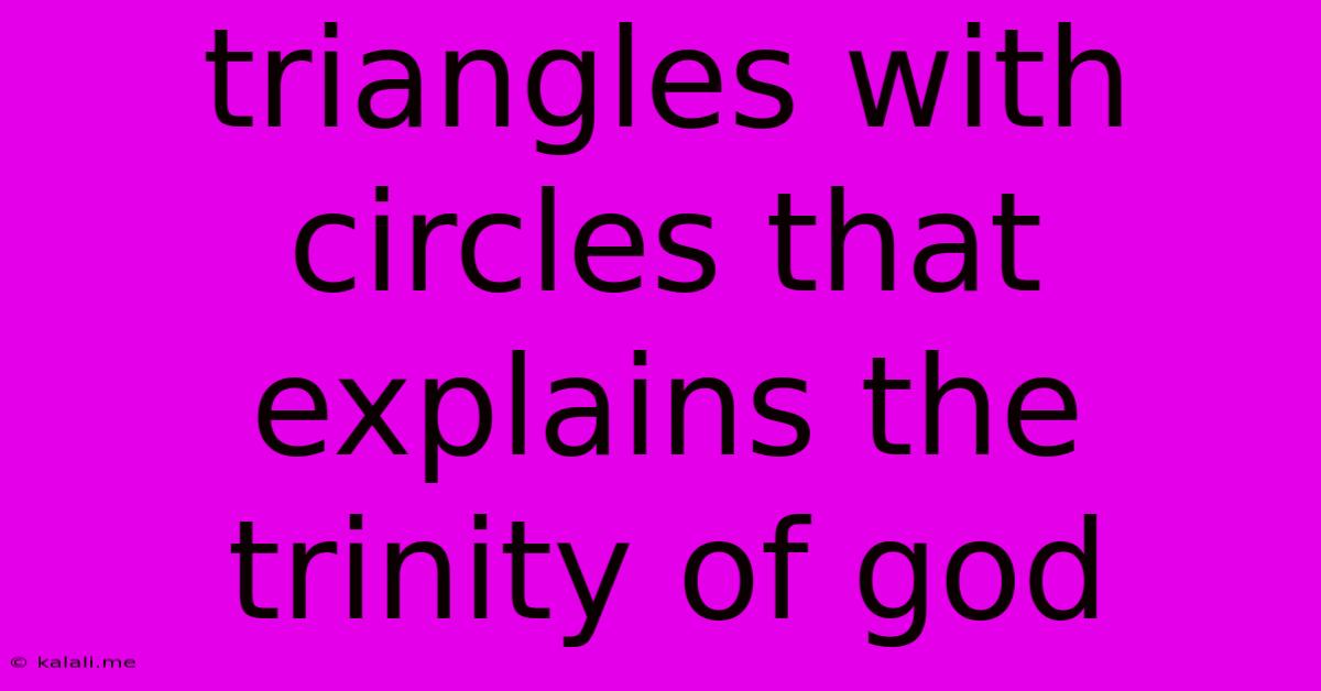 Triangles With Circles That Explains The Trinity Of God