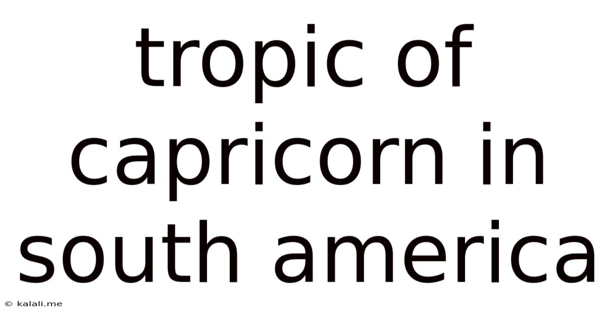 Tropic Of Capricorn In South America