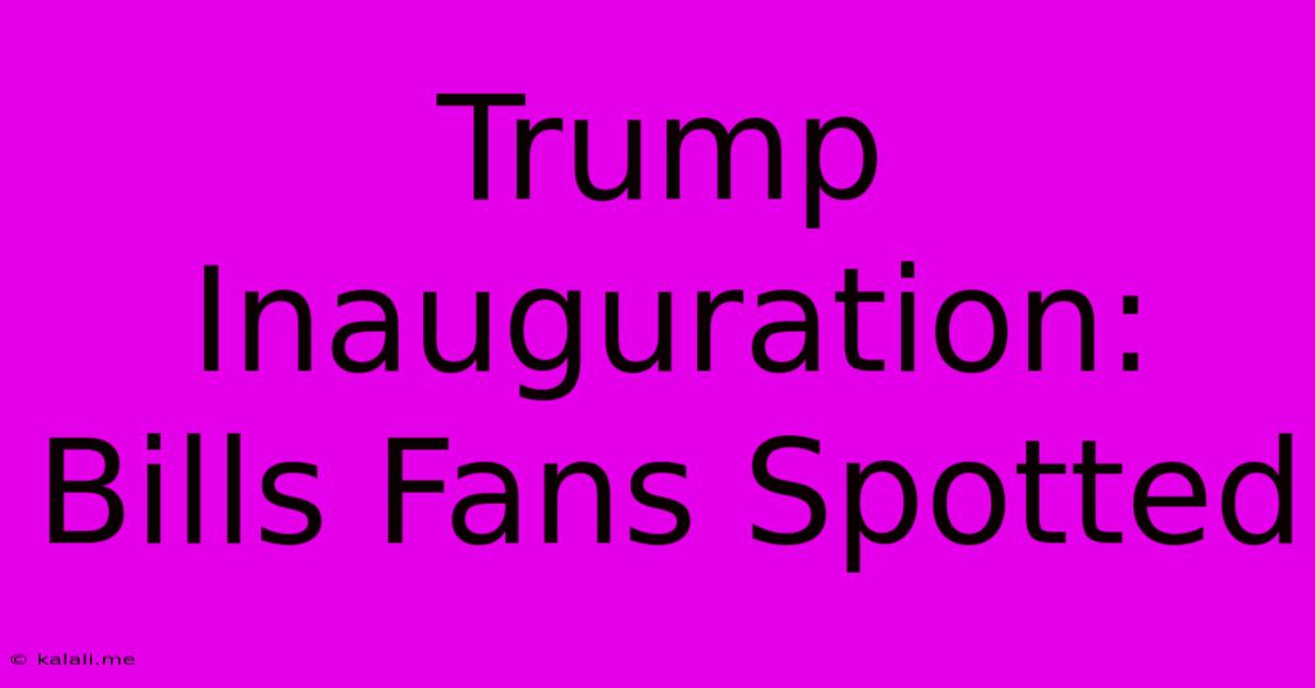 Trump Inauguration: Bills Fans Spotted