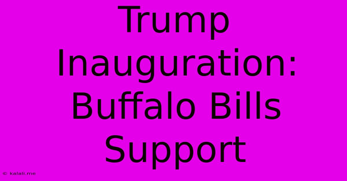 Trump Inauguration: Buffalo Bills Support