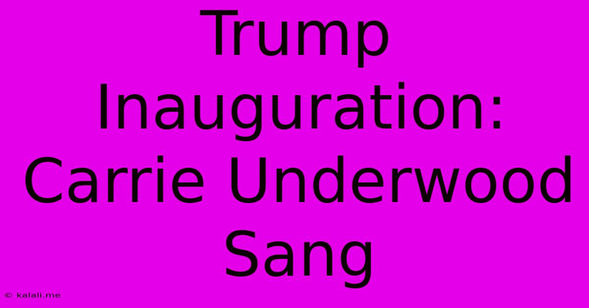 Trump Inauguration: Carrie Underwood Sang