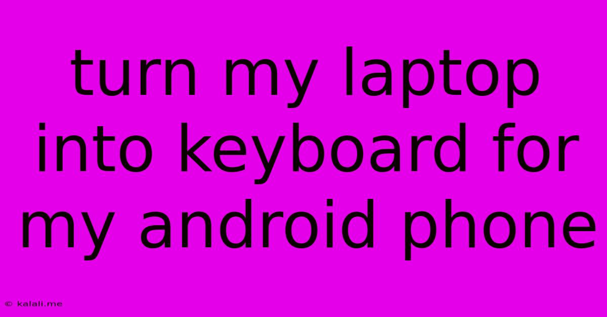 Turn My Laptop Into Keyboard For My Android Phone