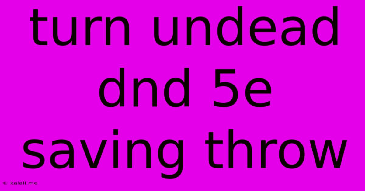 Turn Undead Dnd 5e Saving Throw