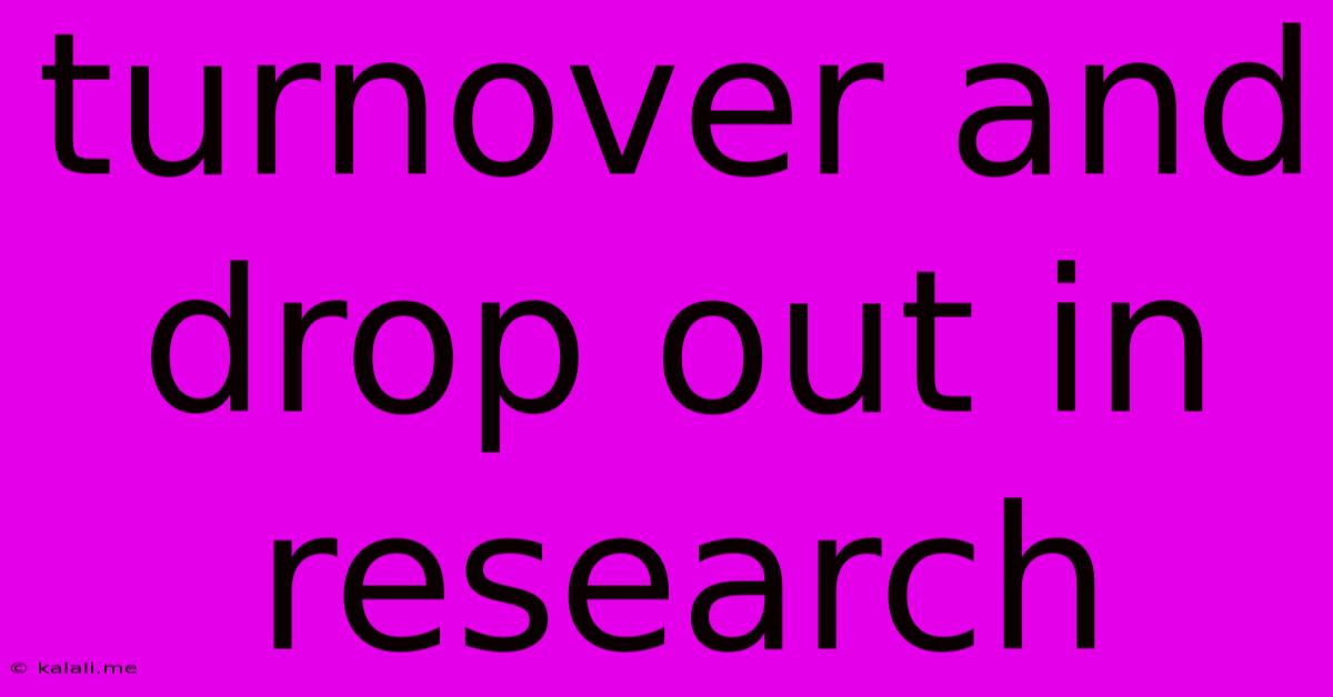 Turnover And Drop Out In Research