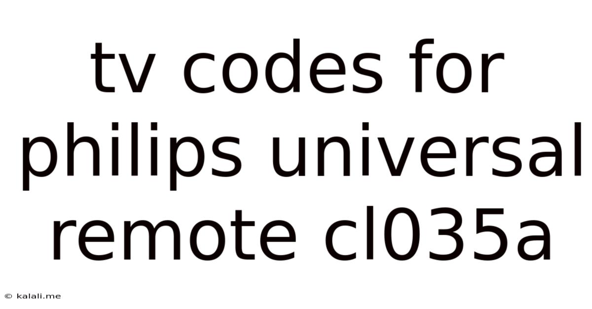 Tv Codes For Philips Universal Remote Cl035a