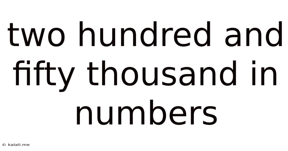 Two Hundred And Fifty Thousand In Numbers