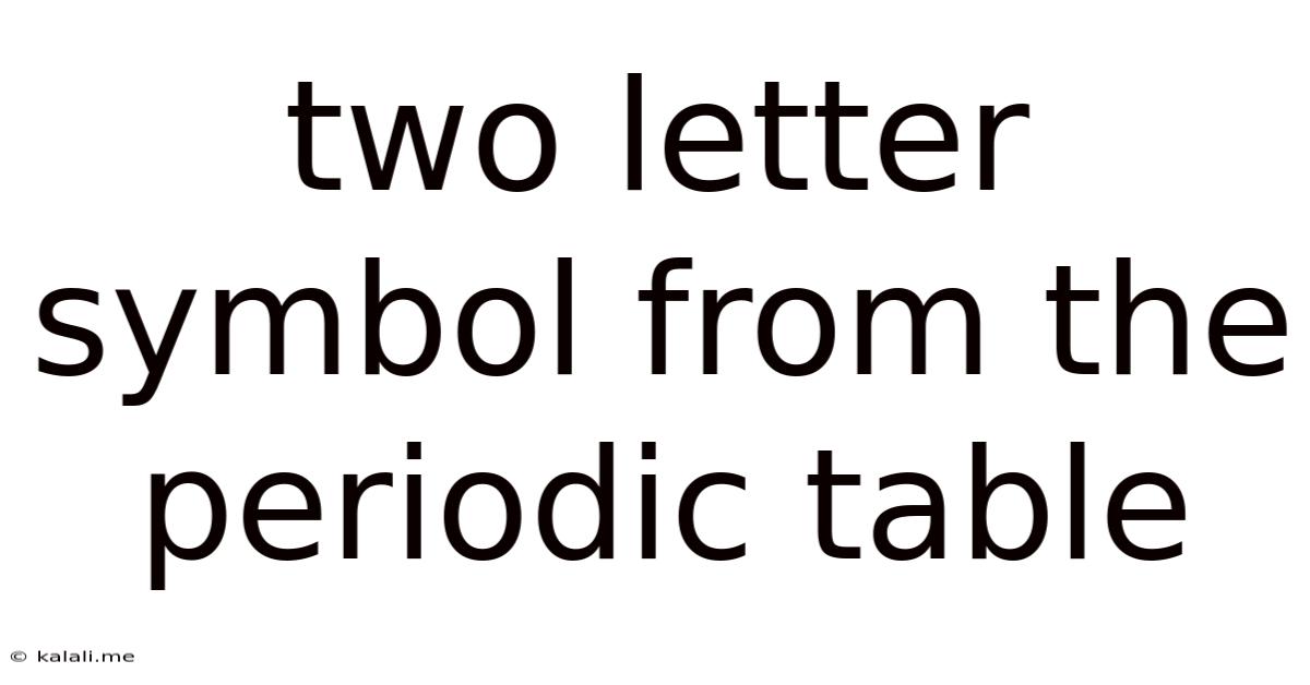 Two Letter Symbol From The Periodic Table.