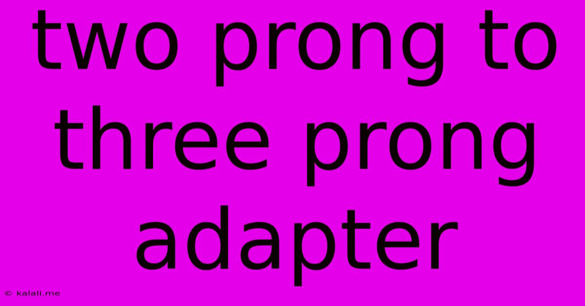 Two Prong To Three Prong Adapter