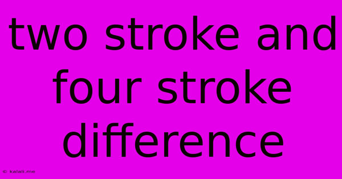 Two Stroke And Four Stroke Difference