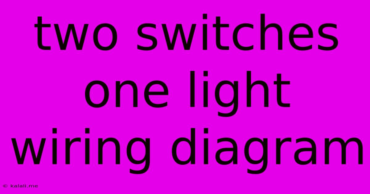 Two Switches One Light Wiring Diagram