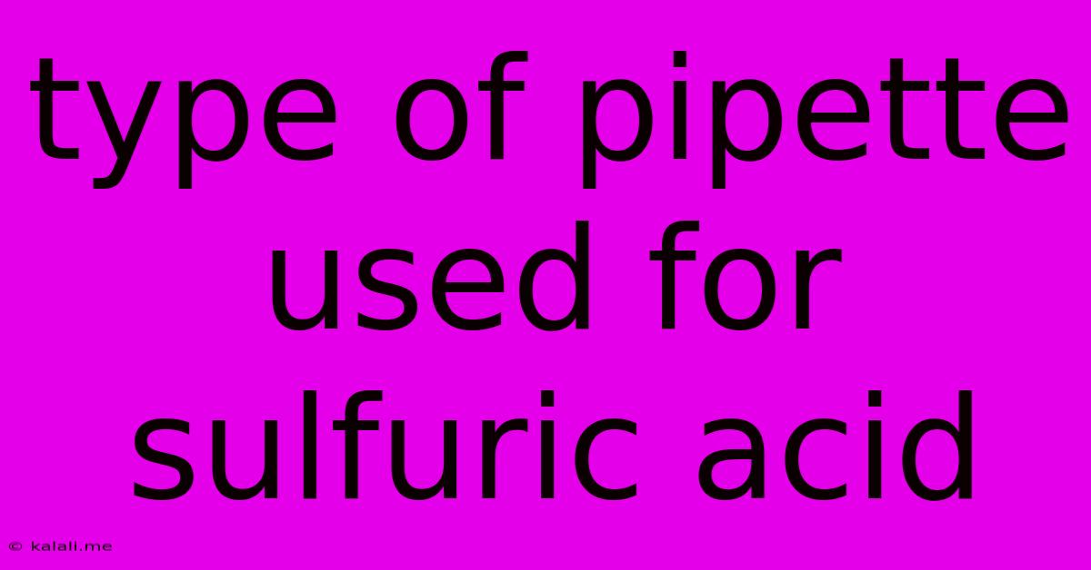 Type Of Pipette Used For Sulfuric Acid