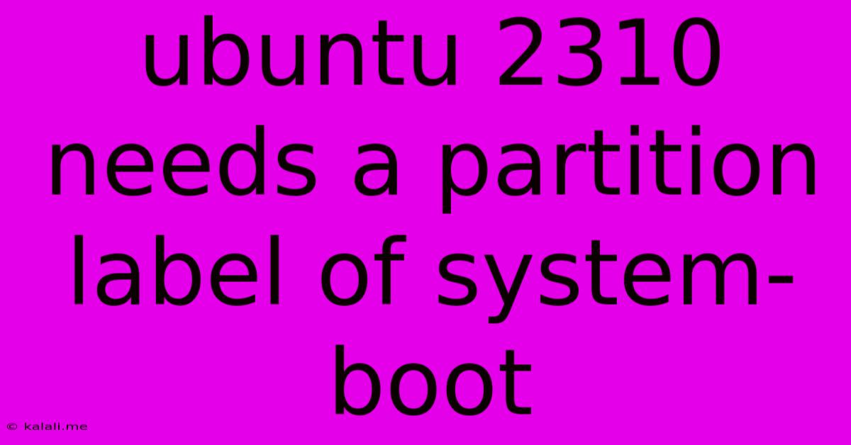 Ubuntu 2310 Needs A Partition Label Of System-boot