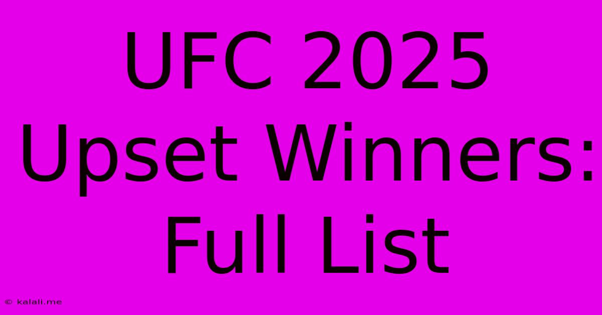 UFC 2025 Upset Winners: Full List