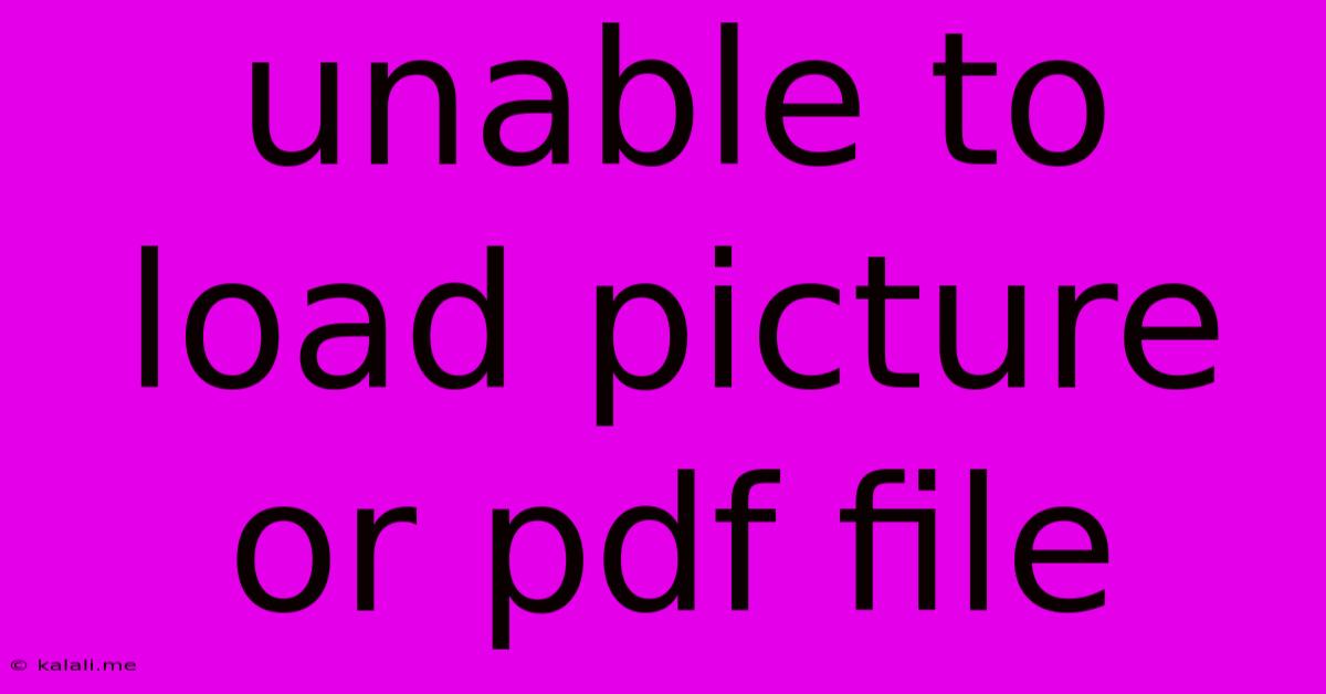 Unable To Load Picture Or Pdf File